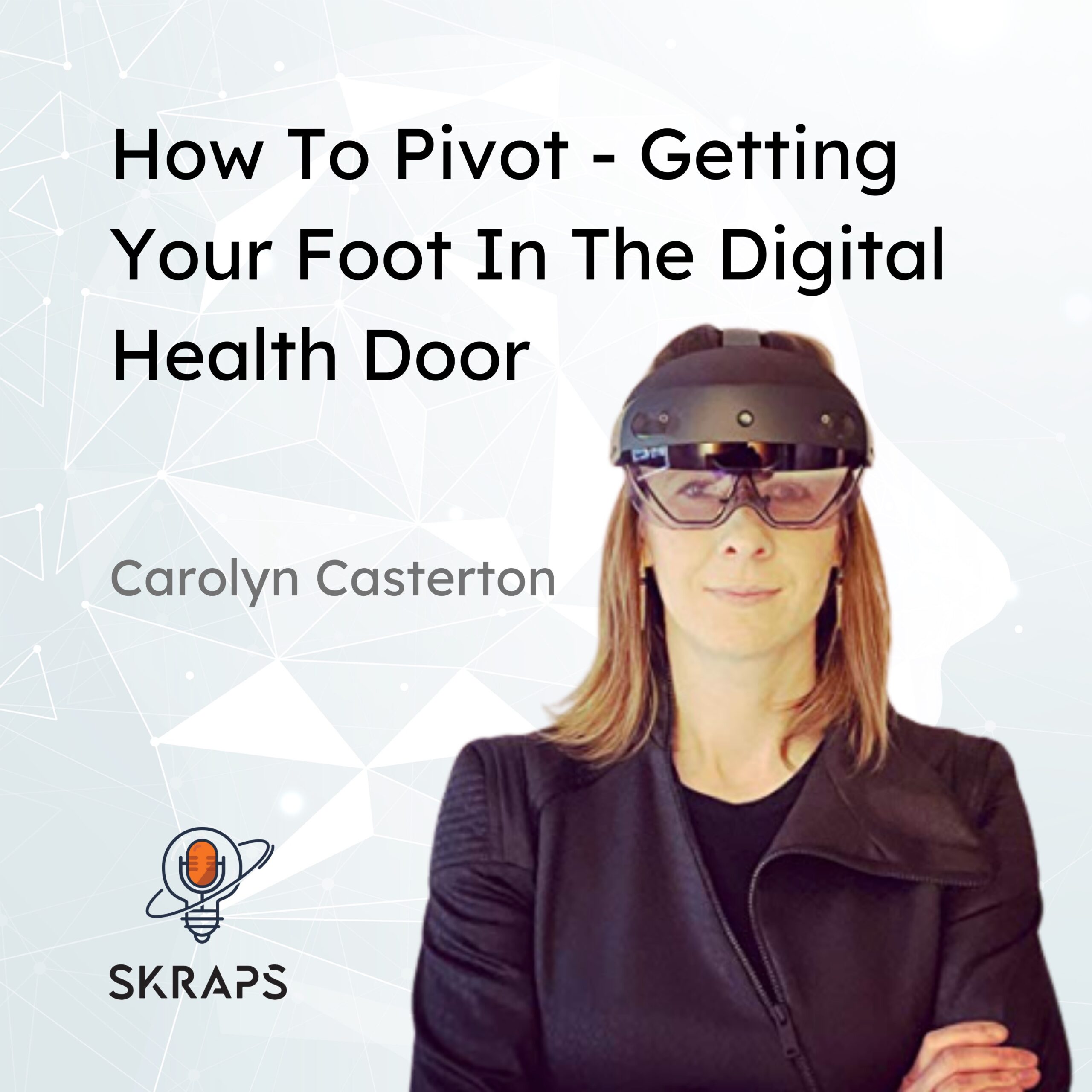 How to Pivot – Getting Your Foot In the Digital Health Door