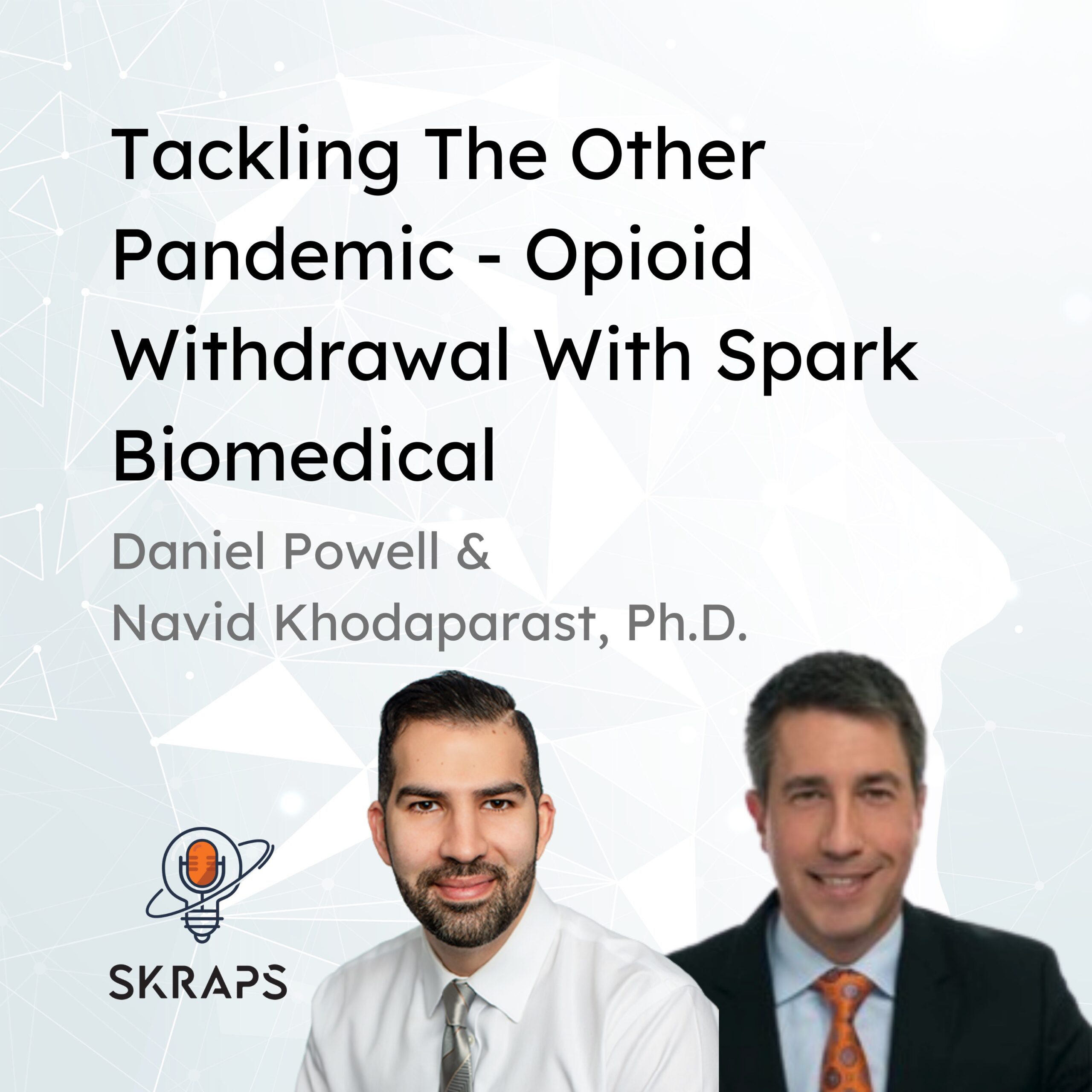 Tackling the Other Pandemic – Opioid Use Withdrawal with Spark Biomedical