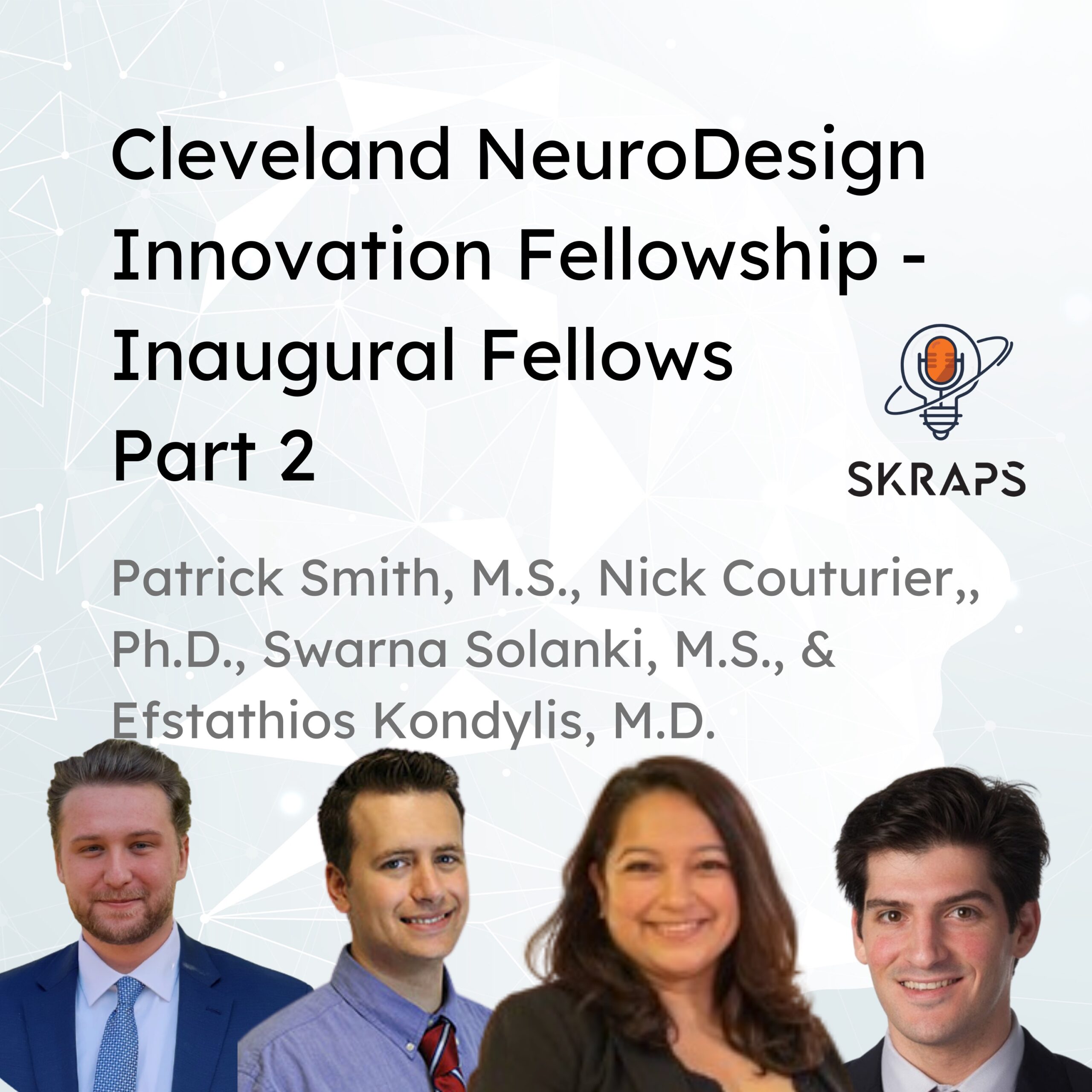 Part 2: Interview with the fellows of the Cleveland NeuroDesign Innovation Fellowship